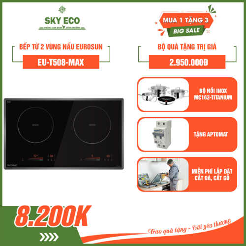 COMBO 5: BẾP TỪ EUROSUN EU T508 MAX